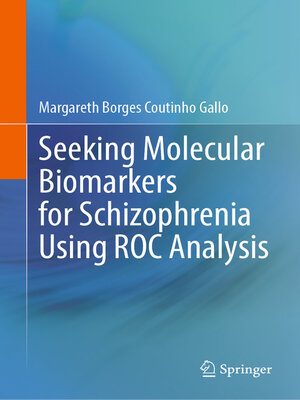 cover image of Seeking Molecular Biomarkers for Schizophrenia Using ROC Analysis